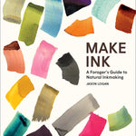 Make Ink: A Forager's Guide To Natural Inkmaking by Logan. Jason 9781419732430