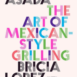 Asada: The Art Of Mexican-Style Grilling by Lopez. Bricia ; Cabral. Javier 9781419762888
