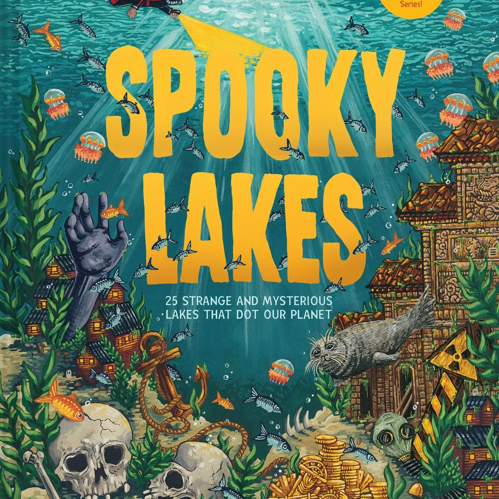 Spooky Lakes25 Strange & Mysterious Lakes by Rutherford. Geo 9781419770531