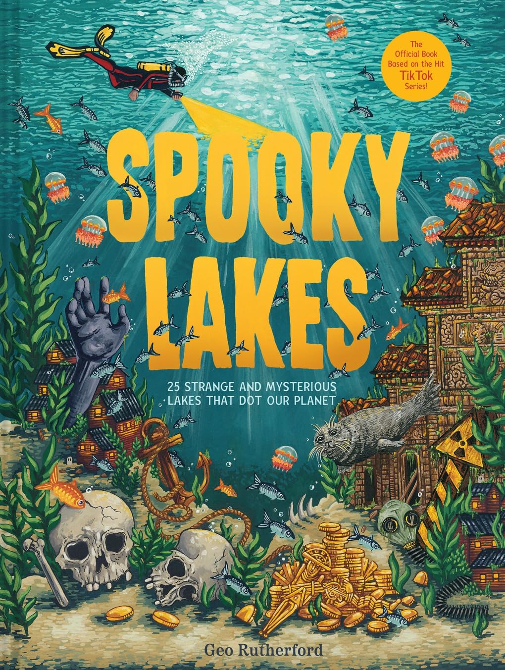 Spooky Lakes25 Strange & Mysterious Lakes by Rutherford. Geo 9781419770531