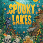 Spooky Lakes25 Strange & Mysterious Lakes by Rutherford. Geo 9781419770531