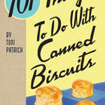 101 Things To Do With Canned Bisuits by Patrich. Toni 9781423656883