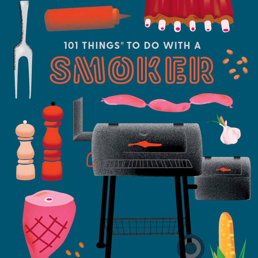 101 Things To Do With A Smoker by Cross. Eliza 9781423662457