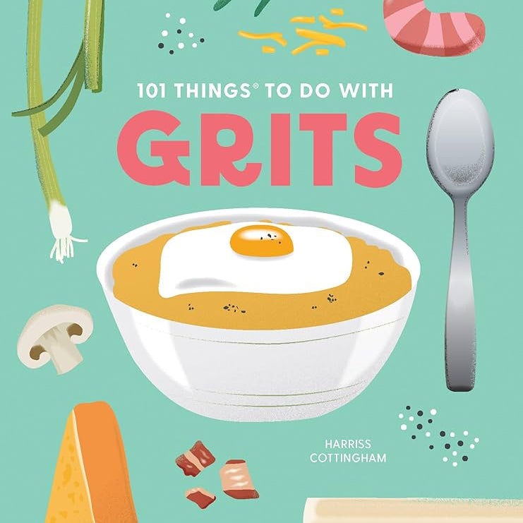101 Things To Do With Grits, New Edition by Cottingham. Harriss 9781423663775