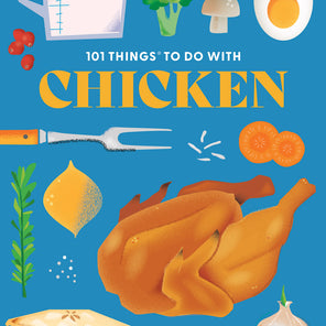 101 Things To Do With Chicken, New Edition by Kelly. Donna 9781423667582