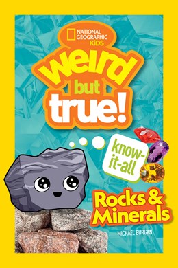 Weird But True! Know-It-All Rocks & Minerals by Burgan. Michael 20 9781426371837