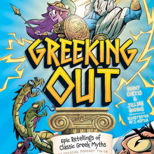 Greeking Out: Epic Retellings Of Classic Greek Myths by Curtis. Kenny ; Hughes. 9781426375965