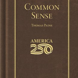 Common Sense (America 250 Edition) by Paine. Thomas 20 9781429008075