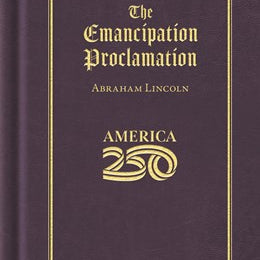 The Emancipation Proclimation (America 250 Edition) by Lincoln. Abraham 20 9781429008099