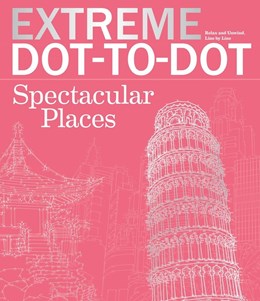 Extreme Dot-To-Dot Spectacular Places by Lawson, Beverly 9781438008363