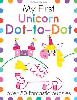 My First Unicorn Dot-To-Dot by Golding. Elizabeth 20 9781438012728