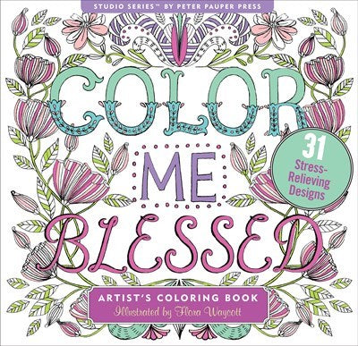 Studio Series Color Me Blessed Artist's Coloring Book by Waycott. Flora 9781441321220