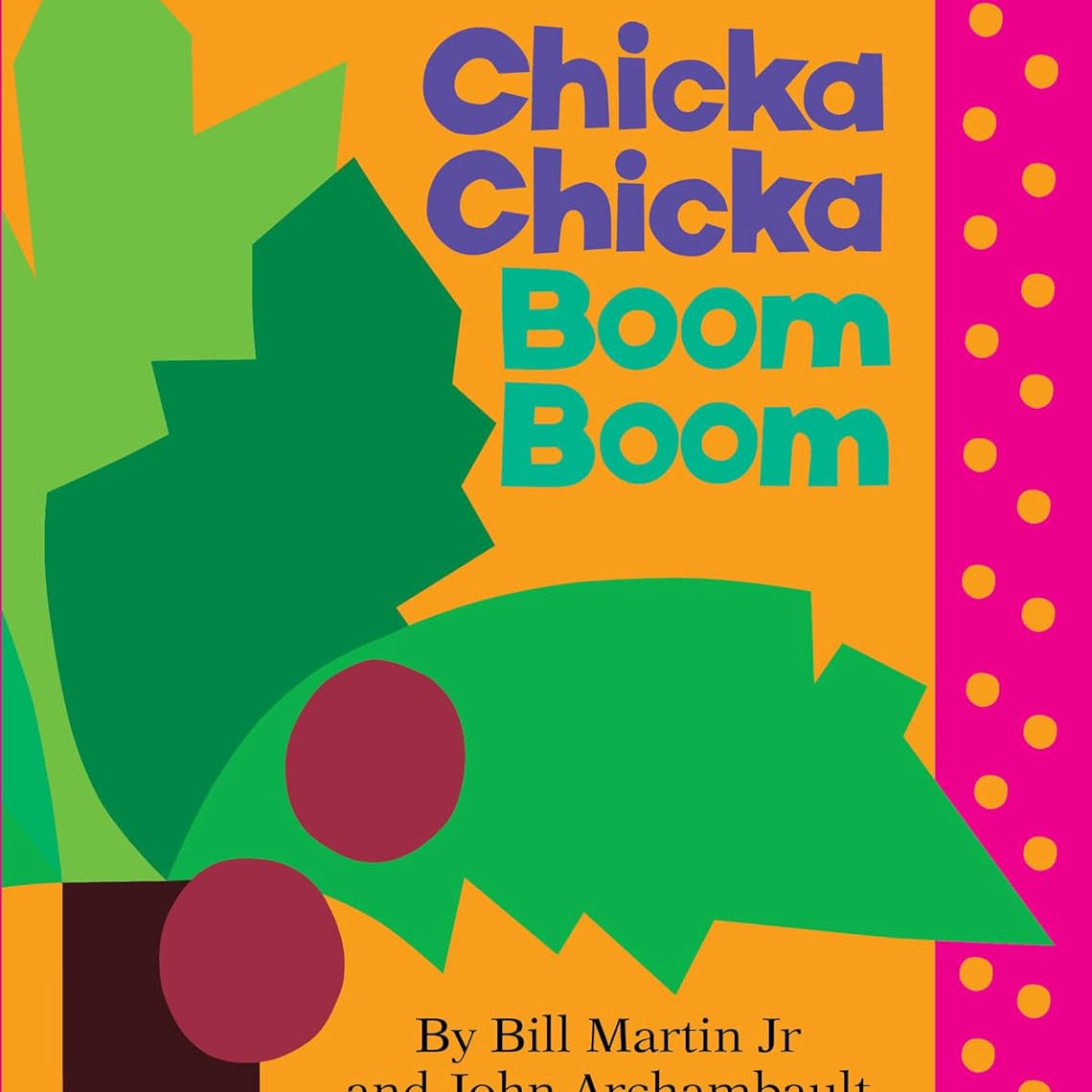 Chicka Chicka Boom Boom by Martin. Bill ; Archambault. John ; Ehlert. Lois 9781442450707_4cd7de5c-0c49-45cd-a6e3-418508db5907