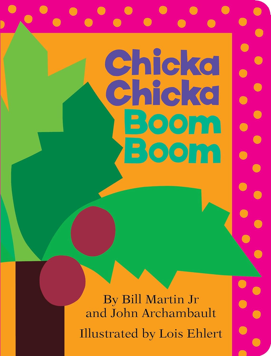 Chicka Chicka Boom Boom by Martin. Bill ; Archambault. John ; Ehlert. Lois 9781442450707_4cd7de5c-0c49-45cd-a6e3-418508db5907