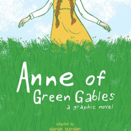Anne Of Green Gables: A Graphic Novel by Thummler. Brenna ; Marsden. Mariah ; Ph 9781449479602