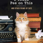 I Could Pee On This: And Other Poems By Cats by Marciuliano. Franceso 9781452110585
