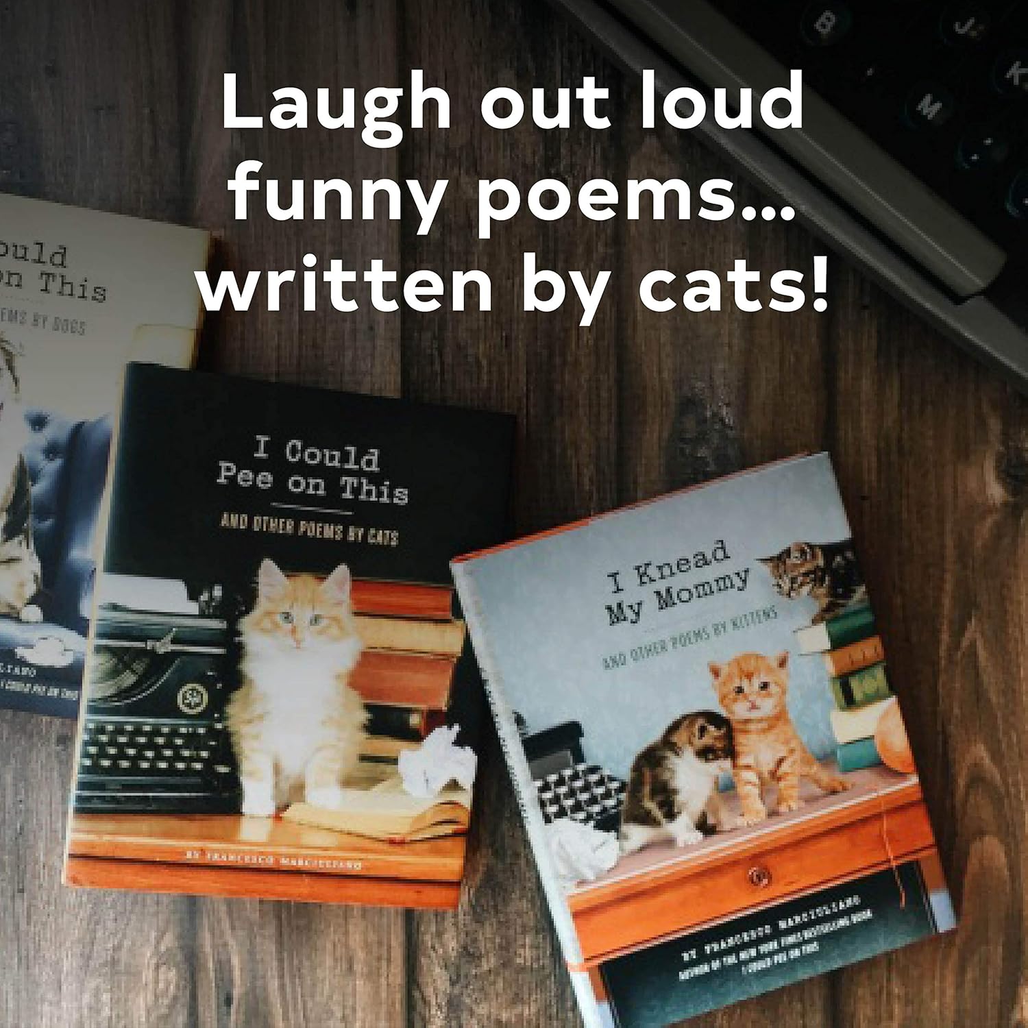 I Could Pee On This: And Other Poems By Cats by Marciuliano. Franceso 9781452110585_1