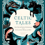 Celtic Tales: Fairy Tales And Stories Of Enchantment From Ireland, Scotland, Bri 9781452151755_4d36df26-7ec3-4ba2-906d-ebd6b45e519a