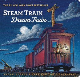 Steam Train, Dream Train by Rinker. Sherri Duskey; Lichtenheld. Tom 20 9781452152172