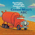 Cement Mixer's Abc: Goodnight, Goodnight, Construction Site (Alphabet Book For K 9781452153186_e8d710e2-eba0-4fa6-8e95-2cf1dd07639c