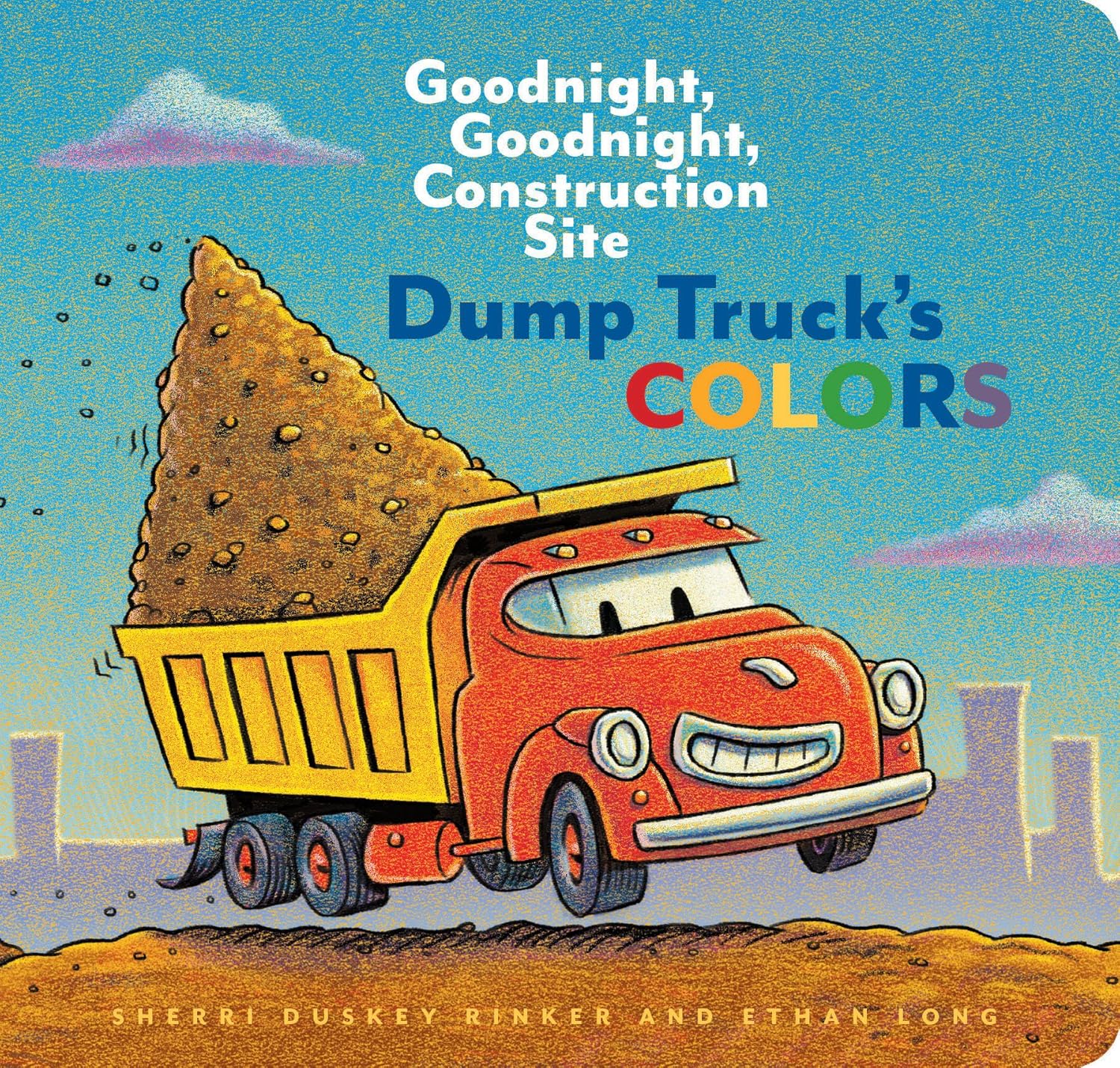 Dump Truck's Colors by Rinker. Sherri Duskey 9781452153209