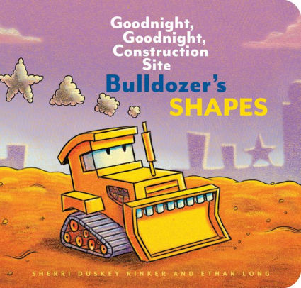 Bulldozer's Shapes: Goodnight, Goodnight, Construction Site (Kids Construction B 9781452153216_f1b4092f-a3b4-4f29-8afc-eee45e888f88