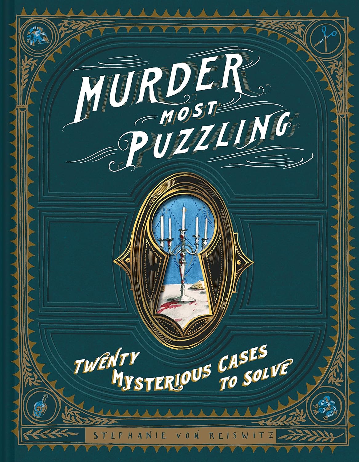 Murder Most Puzzling by Von Reiswitz. Steph & Stephanie 9781452171609