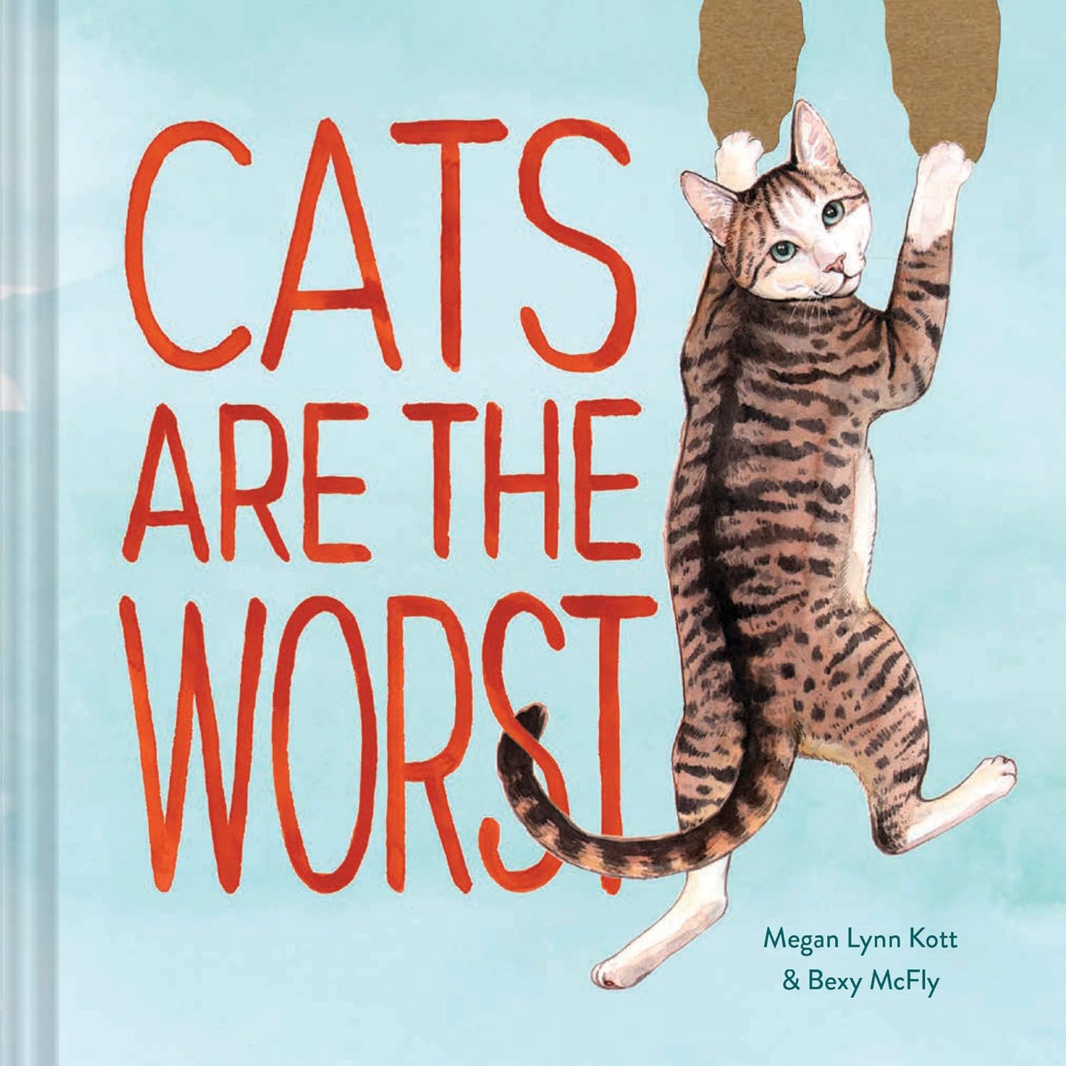 Cats Are The Worst by Kott. Meagan Lynn; Mcfly, Bexy 9781452178899