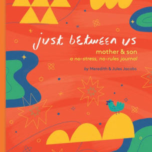 Just Between Us: Mother & Son: A No-Stress, No-Rules Journal (Mom And Son Journa 9781452182360_7011a950-5c16-40f5-b391-a9c4ffc057b3