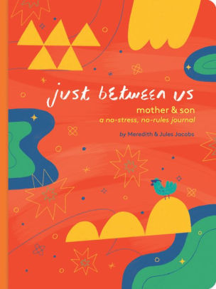 Just Between Us: Mother & Son: A No-Stress, No-Rules Journal (Mom And Son Journa 9781452182360_7011a950-5c16-40f5-b391-a9c4ffc057b3
