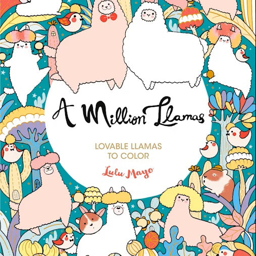 A Million Llamas: Lovable Llamas To Color (Million Creatures) by Mayo. Lulu 9781454711285
