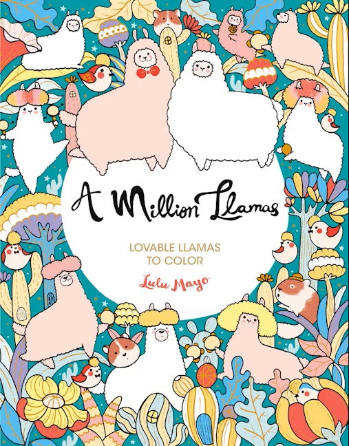 A Million Llamas: Lovable Llamas To Color (Million Creatures) by Mayo. Lulu 9781454711285