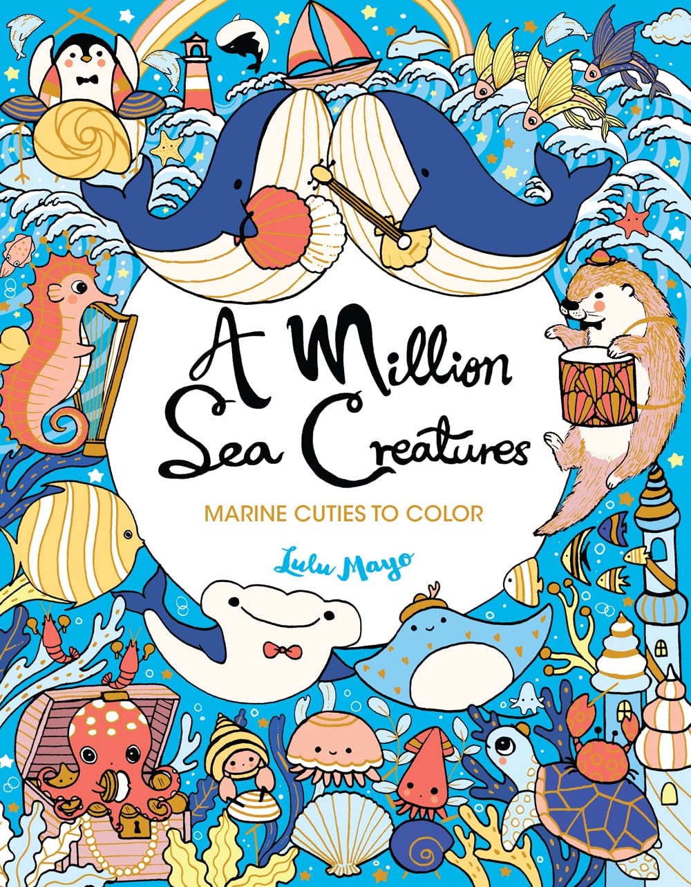 A Million Sea Creatures: Marine Cuties To Color by Mayo. Lulu 9781454711582