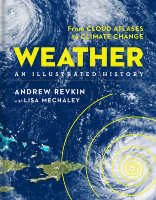 Weather Revkin. Andrew 9781454921400_9a23c6ec-c348-4709-8a3c-871877e96eb8