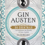Gin Austen: 50 Cocktails To Celebrate The Novels Of Jane Austen by Mullaney 9781454933120