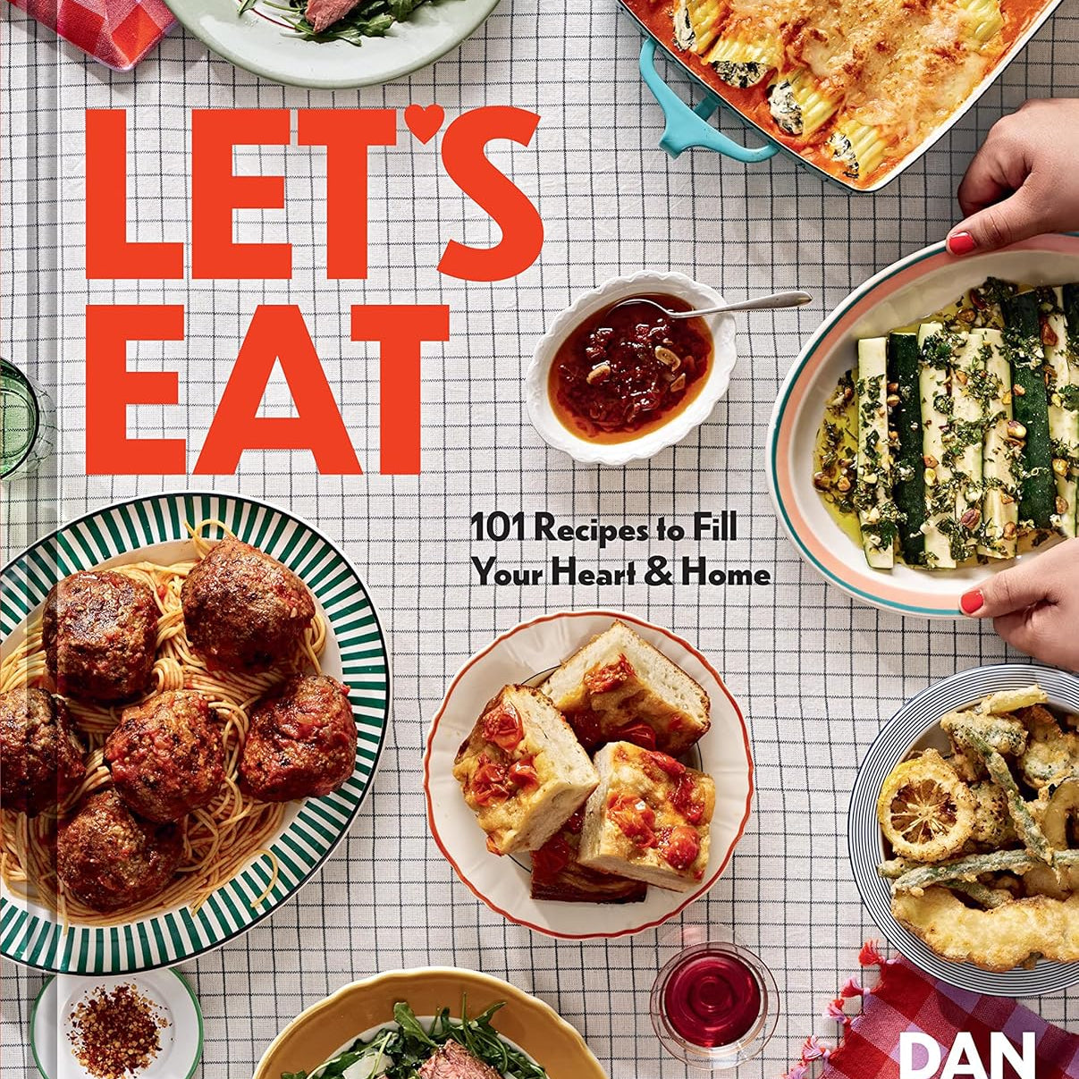 Let's Eat: 101 Recipes To Fill Your Heart & Home by Pelosi. Dan 9781454946397_1