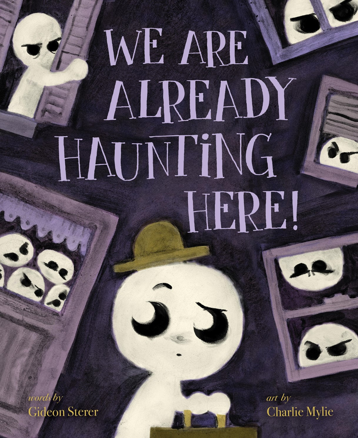 We Are Already Haunting Here! by Sterer. Gideon, Illustrated by Mylie. Charlie 20 9781454960478