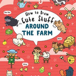 How To Draw Cute Stuff Around The Farm By Nguyen. Angela 20 9781454970460