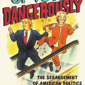 Year Of Voting Dangerously by Dowd. Maureen 9781455539260_6394cc26-92e6-4cb8-984d-2dded559b59f