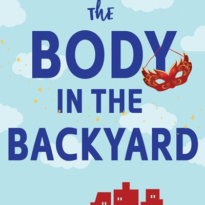 The Body In The Backyard: A Riley Thorn Novel by Score. Lucy 9781464216558