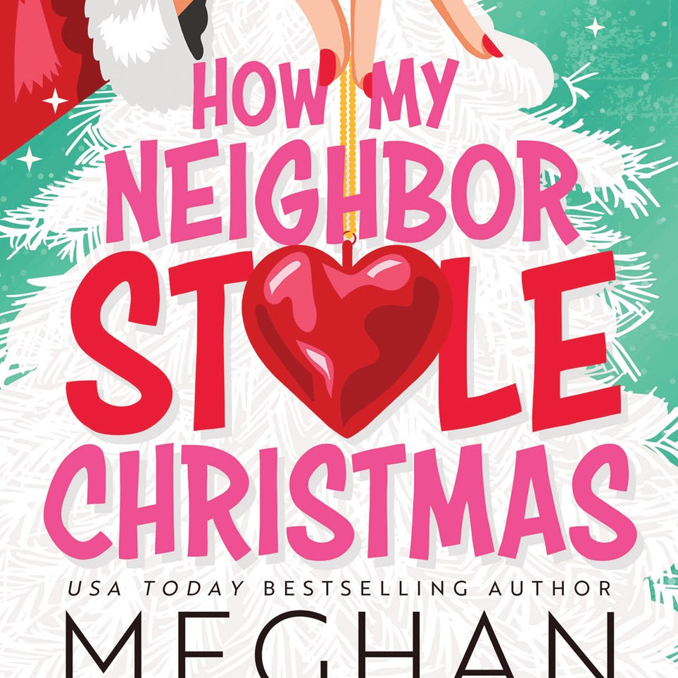 How My Neighbor Stole Christmas (How My Neighbor Stole Christmas #1) by Quinn. Meghan 20 9781464230158