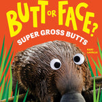 Butt Or Face? Volume 3: Super Gross Butts by Lavelle. Kari 9781464233036