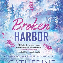 BROKEN HARBOR (STANDARD EDITION) (SPARROW FALLS #3) - COWLES. CATHERINE 20 9781464241604