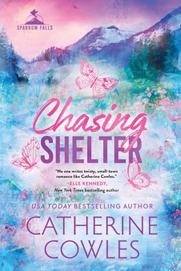 CHASING SHELTER (STANDARD EDITION) (SPARROW FALLS #5) - COWLES. CATHERINE 20 9781464241642