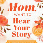 "Mom, I Want To Hear Your Story" A Guided Journal By Mason, Jeffrey by Paperback 20 9781464251412