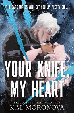 YOUR KNIFE, MY HEART (STANDARD EDITION) (DARK FORCES #1) - MORONOVA. K.M. 20 9781464260148