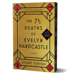 The 7 1/2 Deaths Of Evelyn Hardcastle (7 1/2 Anniversary Ed.) by Turton. Stuart 20 9781464282775