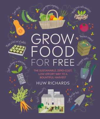 Grow Food For Free: The Sustainable, Zero-Cost, Low-Effort Way To A Bountiful Ha 9781465491589_e20c8f0b-ba90-4dfb-a76d-b9049af5b824