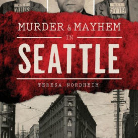 Murder & Mayhem In Seattle 9781467136600_623d242e-5adc-40a1-80ab-0d3499225f15