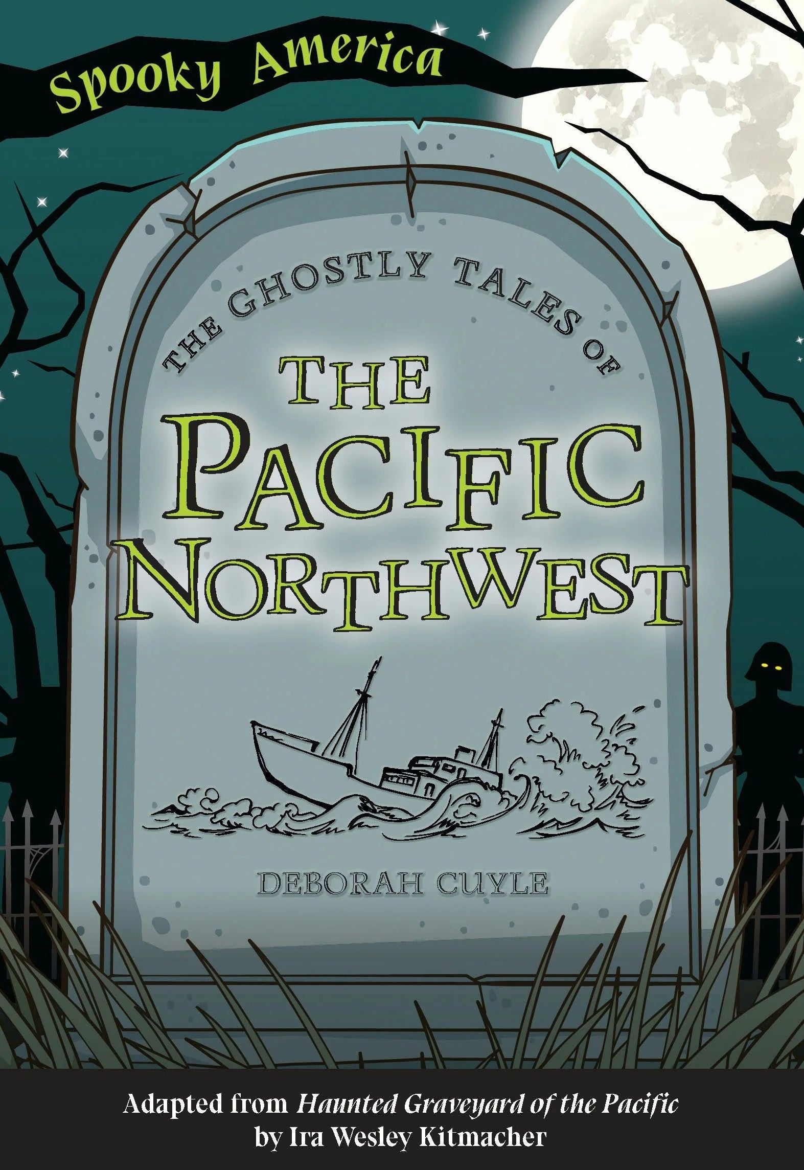 The Ghostly Tales Of The Pacific Northwest - Cuyle. Deborah 9781467198738